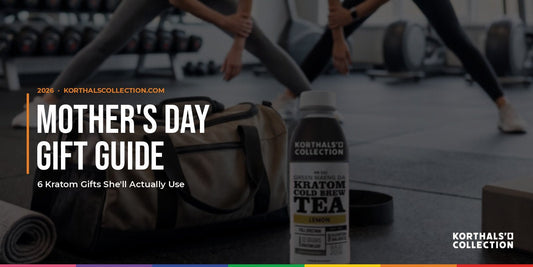 Mother's Day Gift Guide: 6 Kratom Gifts She'll Actually Use - korthals-collection